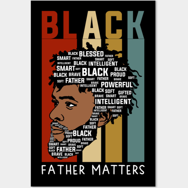 Black Fathers Matter, Black Dad, Black Fathers Wall Art by UrbanLifeApparel