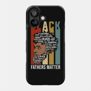 Black Fathers Matter, Black Fathers, Black Man Phone Case