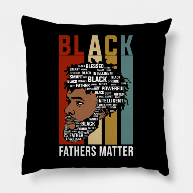 Black Fathers Matter, Black Fathers, Black Man Pillow by UrbanLifeApparel