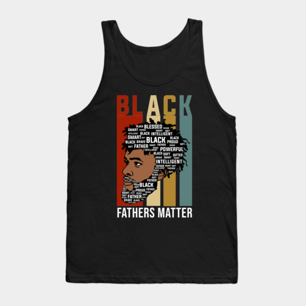 Black Fathers Matter, Black Fathers, Black Man Tank Top by UrbanLifeApparel