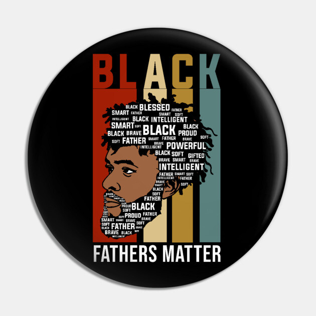 Black Fathers Matter, Black Fathers, Black Man Pin by UrbanLifeApparel