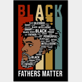 Black Fathers Matter, Black Fathers, Black Man Posters and Art