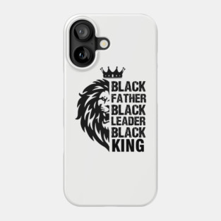 Black Father, Black Leader, Black King, Lion Phone Case