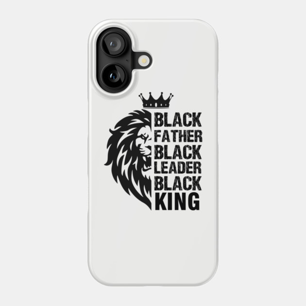 Black Father, Black Leader, Black King, Lion Phone Case by UrbanLifeApparel