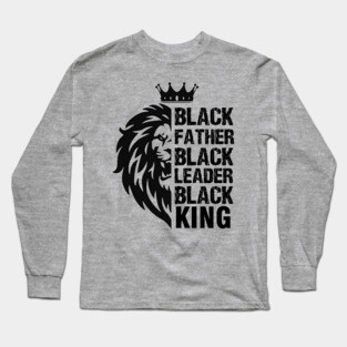 Black Father, Black Leader, Black King, Lion Long Sleeve T-Shirt