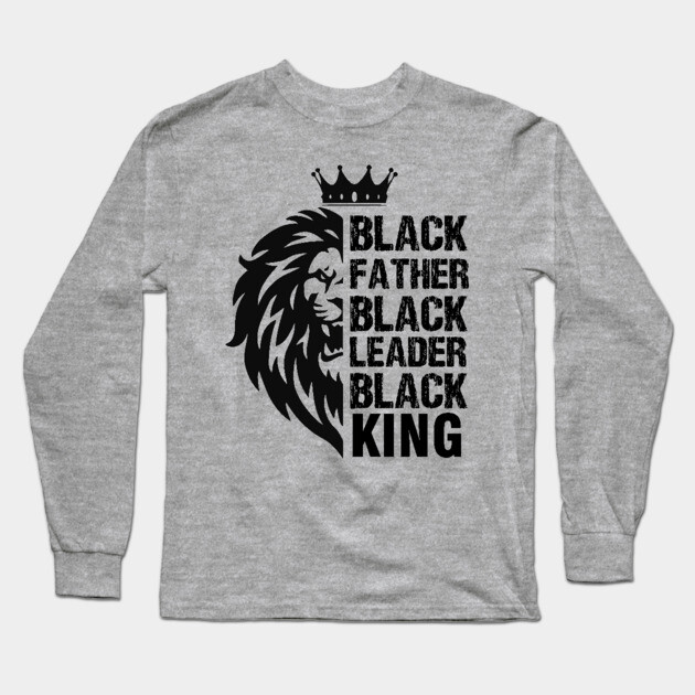 Black Father, Black Leader, Black King, Lion Long Sleeve T-Shirt by UrbanLifeApparel