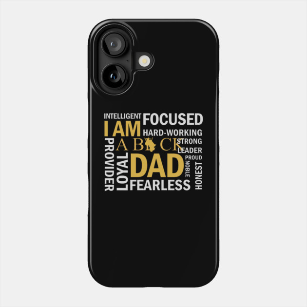 I am a Black Dad, Black Father Phone Case by UrbanLifeApparel