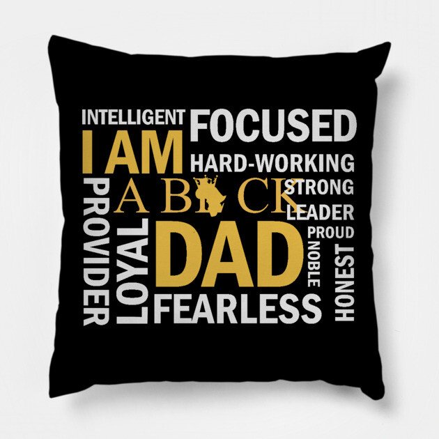 I am a Black Dad, Black Father Pillow by UrbanLifeApparel