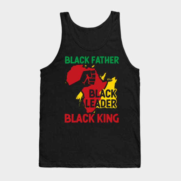 Black Father, Black Leader, Black King, Africa Tank Top by UrbanLifeApparel