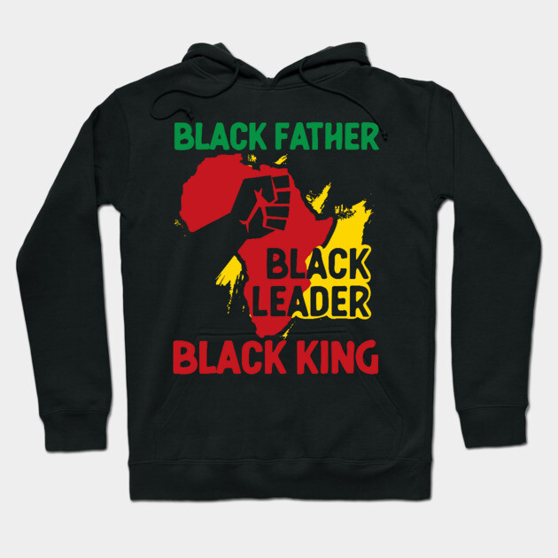 Black Father, Black Leader, Black King, Africa Hoodie by UrbanLifeApparel