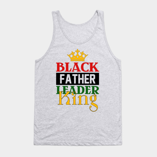 Black Father, Leader, King Tank Top by UrbanLifeApparel