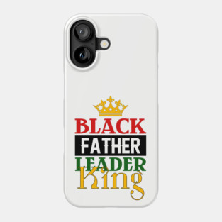 Black Father, Leader, King Phone Case
