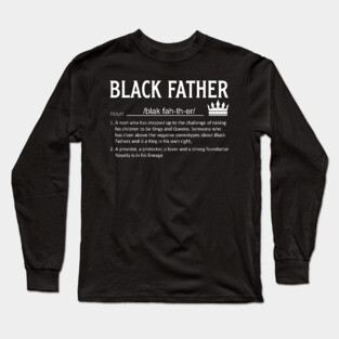 Black Father definition, Black Dad, Black Father Long Sleeve T-Shirt