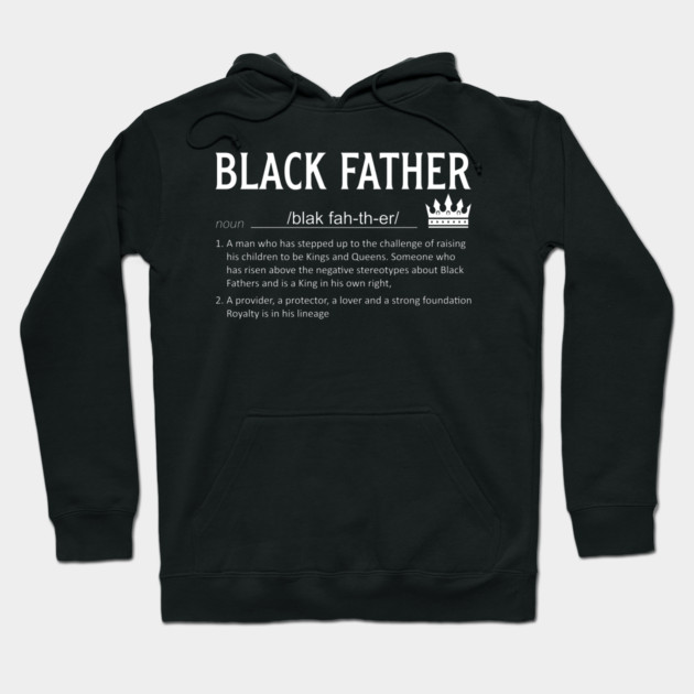 Black Father definition, Black Dad, Black Father Hoodie by UrbanLifeApparel