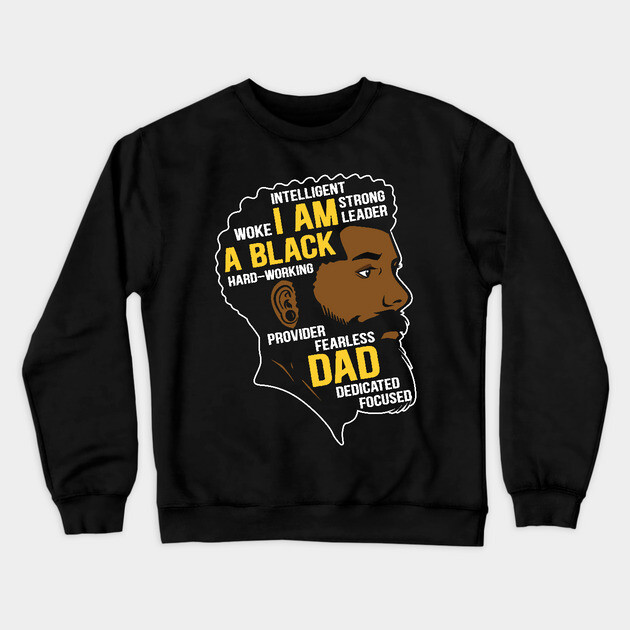 I am an Black Dad Crewneck Sweatshirt by UrbanLifeApparel