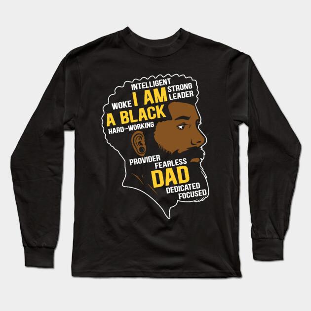 I am an Black Dad Long Sleeve T-Shirt by UrbanLifeApparel