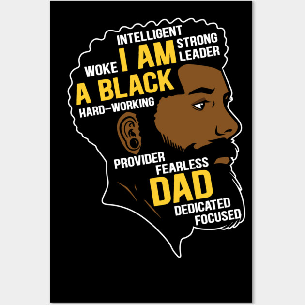 I am an Black Dad Wall Art by UrbanLifeApparel