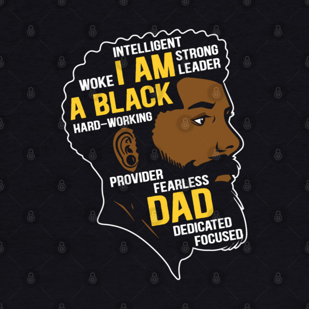 I am an Black Dad by UrbanLifeApparel
