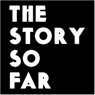 the story so far Posters and Art