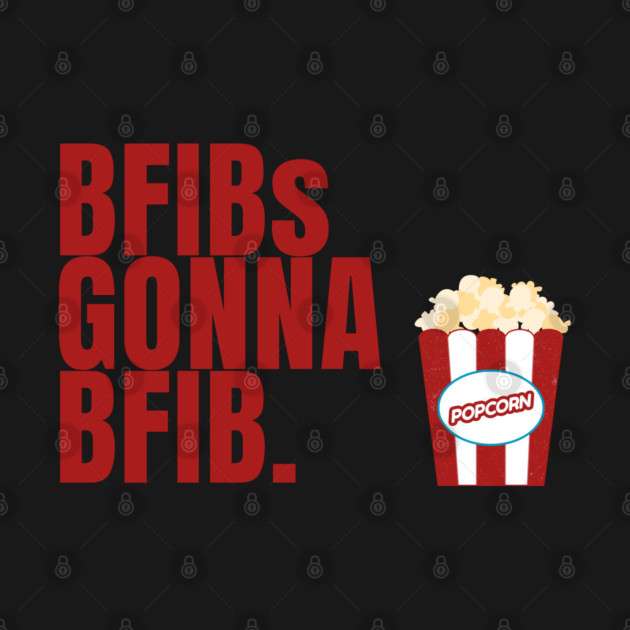 BFIBs Gonna BFIB by Litehouse Tees