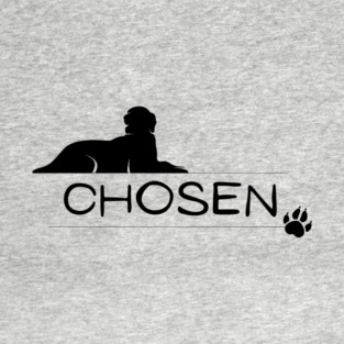 I've Been Chosen (Dog) T-Shirt