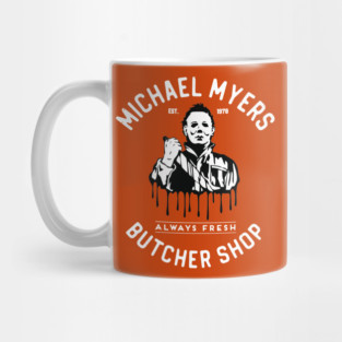 Michael Myers Butcher Shop - "Always Fresh" - Est. 1978 Mug