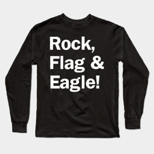 Rock, Flag & Eagle Long Sleeve T-Shirt