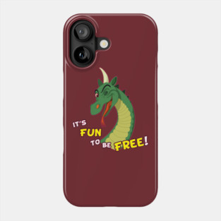 It's Fun To Be Free! Phone Case