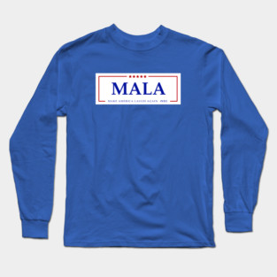MALA - Make America Laugh Again Long Sleeve T-Shirt