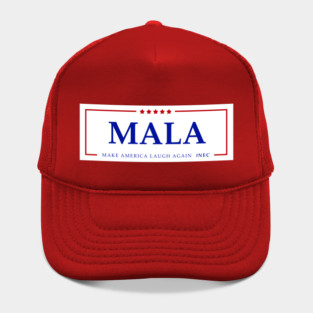 MALA - Make America Laugh Again Hat