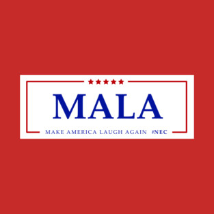 MALA - Make America Laugh Again T-Shirt