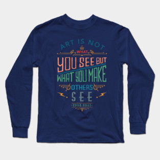 Art is Not What you See Long Sleeve T-Shirt