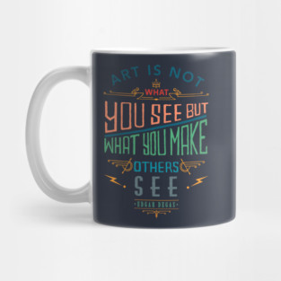 Art is Not What you See Mug