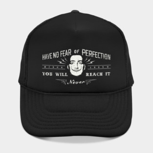 Have no Fear Of Perfection... Hat