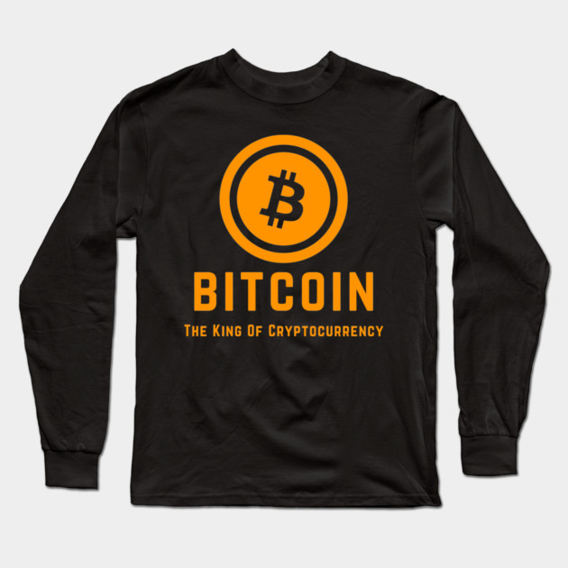 Bitcoin The King Of Cryptocurrency Long Sleeve T-Shirt by Pixel Threads 