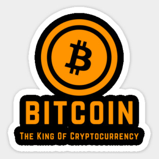 Bitcoin The King Of Cryptocurrency Sticker