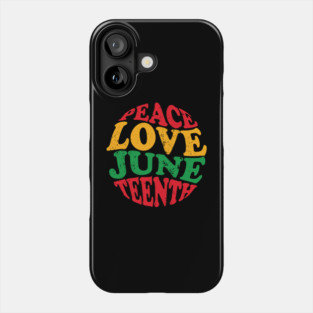Peace Love Juneteenth, Black History, Juneteenth Phone Case
