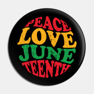 Peace Love Juneteenth, Black History, Juneteenth Pin