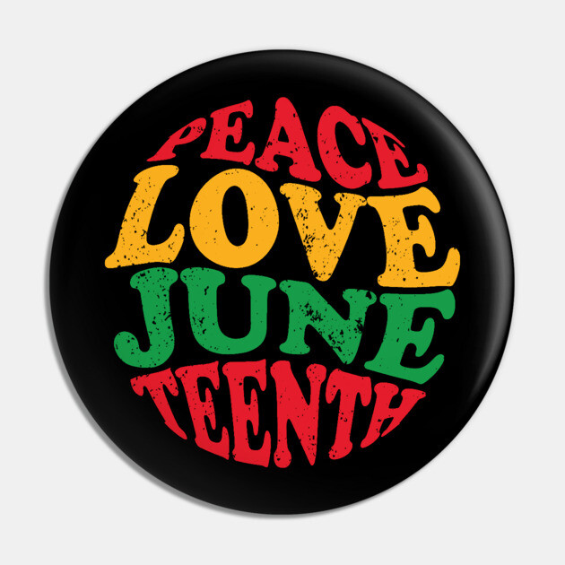 Peace Love Juneteenth, Black History, Juneteenth Pin by UrbanLifeApparel