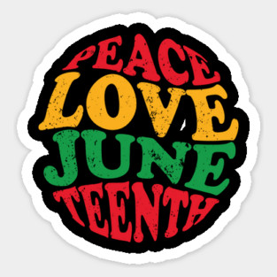 Peace Love Juneteenth, Black History, Juneteenth Magnet