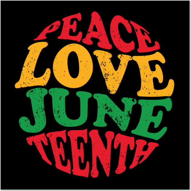 Peace Love Juneteenth, Black History, Juneteenth Wall Art by UrbanLifeApparel