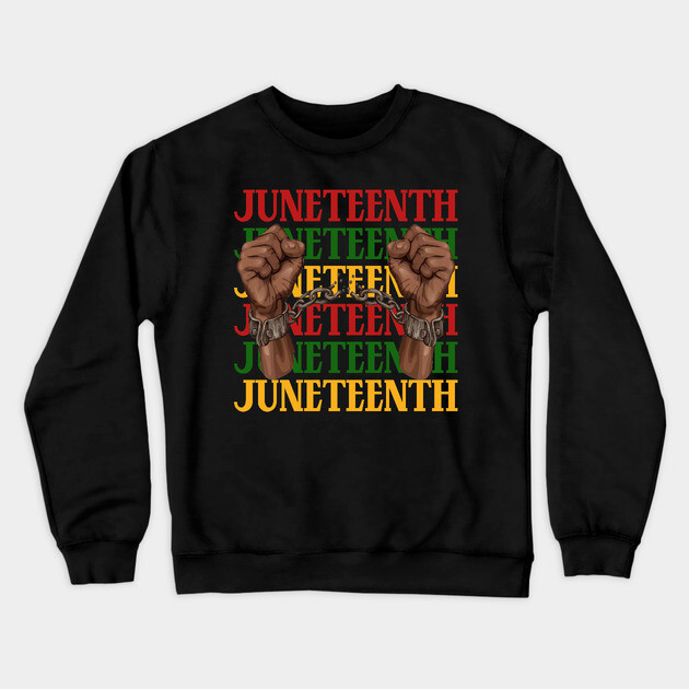 Juneteenth, Black History, Freedom Crewneck Sweatshirt by UrbanLifeApparel