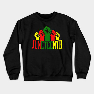 Juneteenth, Black History, Freedom, black power Crewneck Sweatshirt