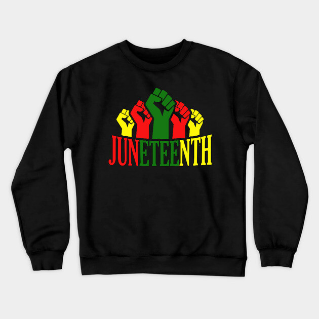 Juneteenth, Black History, Freedom, black power Crewneck Sweatshirt by UrbanLifeApparel