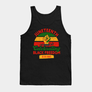Juneteenth, Celebrating Black Freedom, 6-19-1865, Black History, Freedom Tank Top