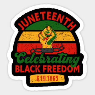 Juneteenth, Celebrating Black Freedom, 6-19-1865, Black History, Freedom Sticker