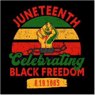 Juneteenth, Celebrating Black Freedom, 6-19-1865, Black History, Freedom Posters and Art