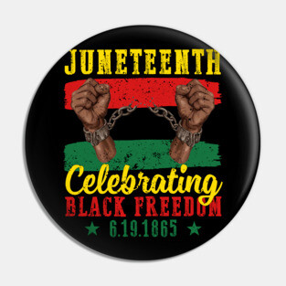 Juneteenth, Celebrating Black Freedom, 6-19-1865, Black History Pin
