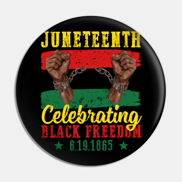 Juneteenth, Celebrating Black Freedom, 6-19-1865, Black History Pin by UrbanLifeApparel