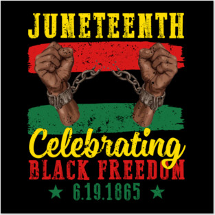 Juneteenth, Celebrating Black Freedom, 6-19-1865, Black History Posters and Art
